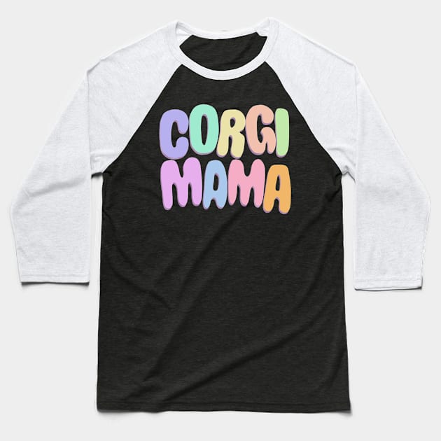 Corgi Mama Baseball T-Shirt by IhateDumplings